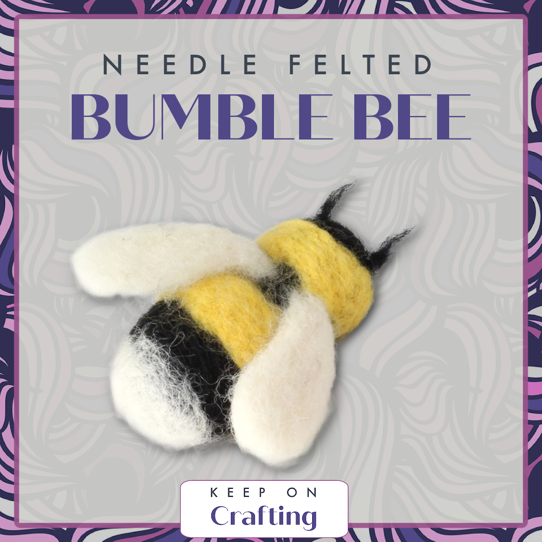 Bumble Bee Needle Felting Class-KOC-Keep On Crafting-Acorns & Twigs