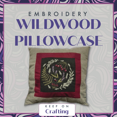 Wildwood Pillowcase Embroidery Class-KOC-Keep On Crafting-Acorns & Twigs
